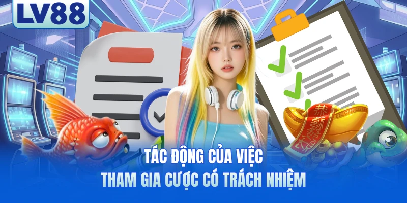Tác động của việc tham gia cược có trách nhiệm